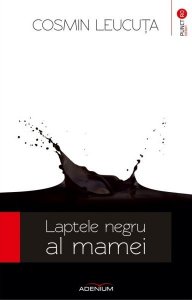 laptele-negru-al-mamei-cosmin-leucuta