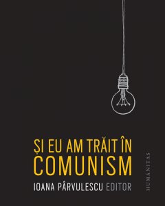 Si eu am trait in comunism