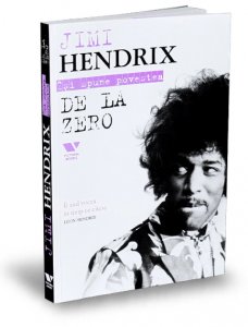 jimi-hendrix-isi-spune-povestea-de-la-zero-editura-publica-victoria-books