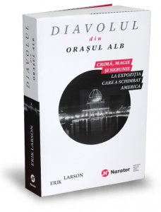 diavolul-din-orasul-alb-erik-larson-editura-publica-narator