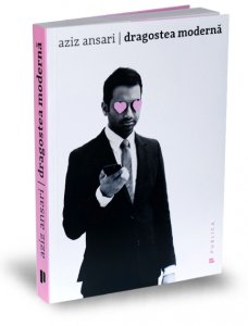 dragostea-moderna-aziz-ansari-eric-klinenberg-editura-publica