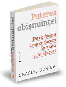 puterea-obisnuintei-charles-duhigg-editura-publica