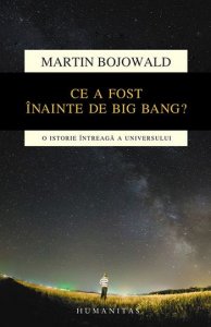 bojowald-martin-ce-a-fost-inainte-de-big-bang-14141